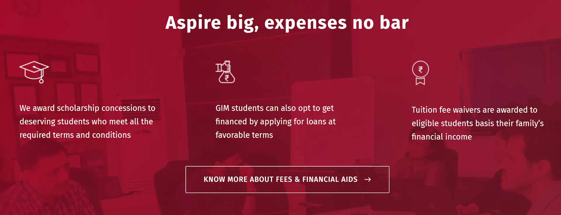 Image with text aspire big, expenses no bar and information about fees and financial aids provided by the Goa institute of management.